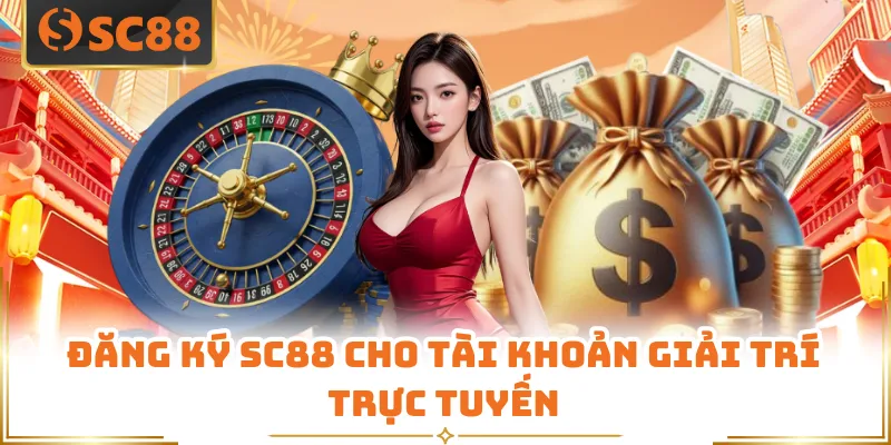 Đăng Ký SC88 - Hướng Dẫn Tham Gia Giải Trí An Toàn 6 Đăng ký SC88 cho tài khoản giải trí trực tuyến