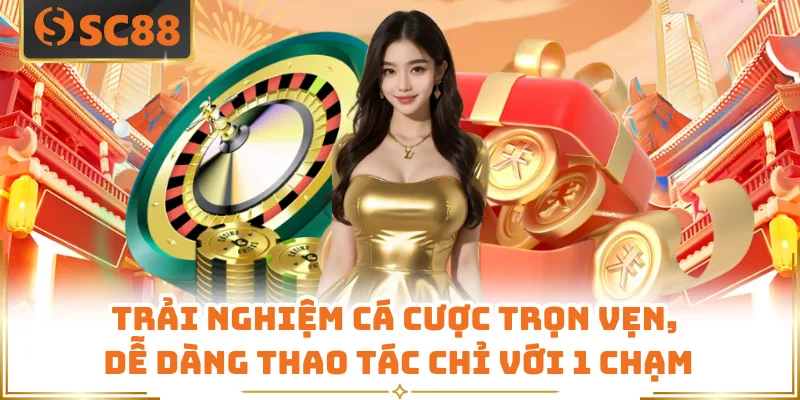 Tải App SC88 Dễ Dàng - Trải Nghiệm Cá Cược Không Giới Hạn 8 Trải nghiệm cá cược trọn vẹn, dễ dàng thao tác chỉ với 1 chạm